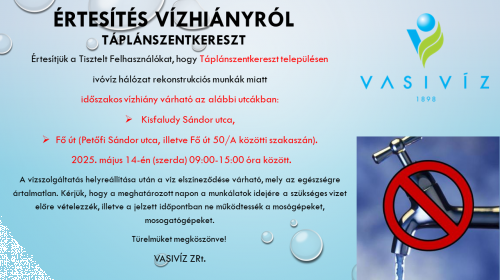 ÉRTESÍTÉS VÍZHIÁNYRÓL - Táplánszentkereszt - 2025.05.14..png