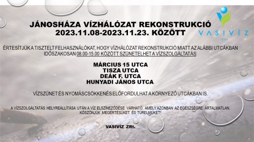 VÍZSZOLGÁLTATÁS SZÜNETEL jánosháza, 2023.11.08-11.23.png